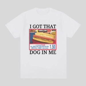 I Got That Dog in Me Tee