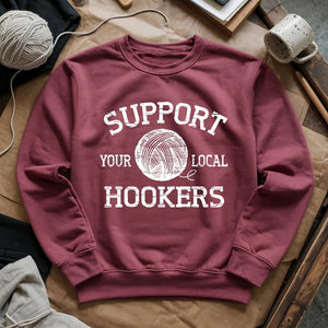 Support Local Hookers Sweatshirt