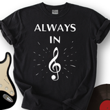 Always In Music T-Shirt