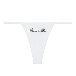 Born to Die Thong Panty