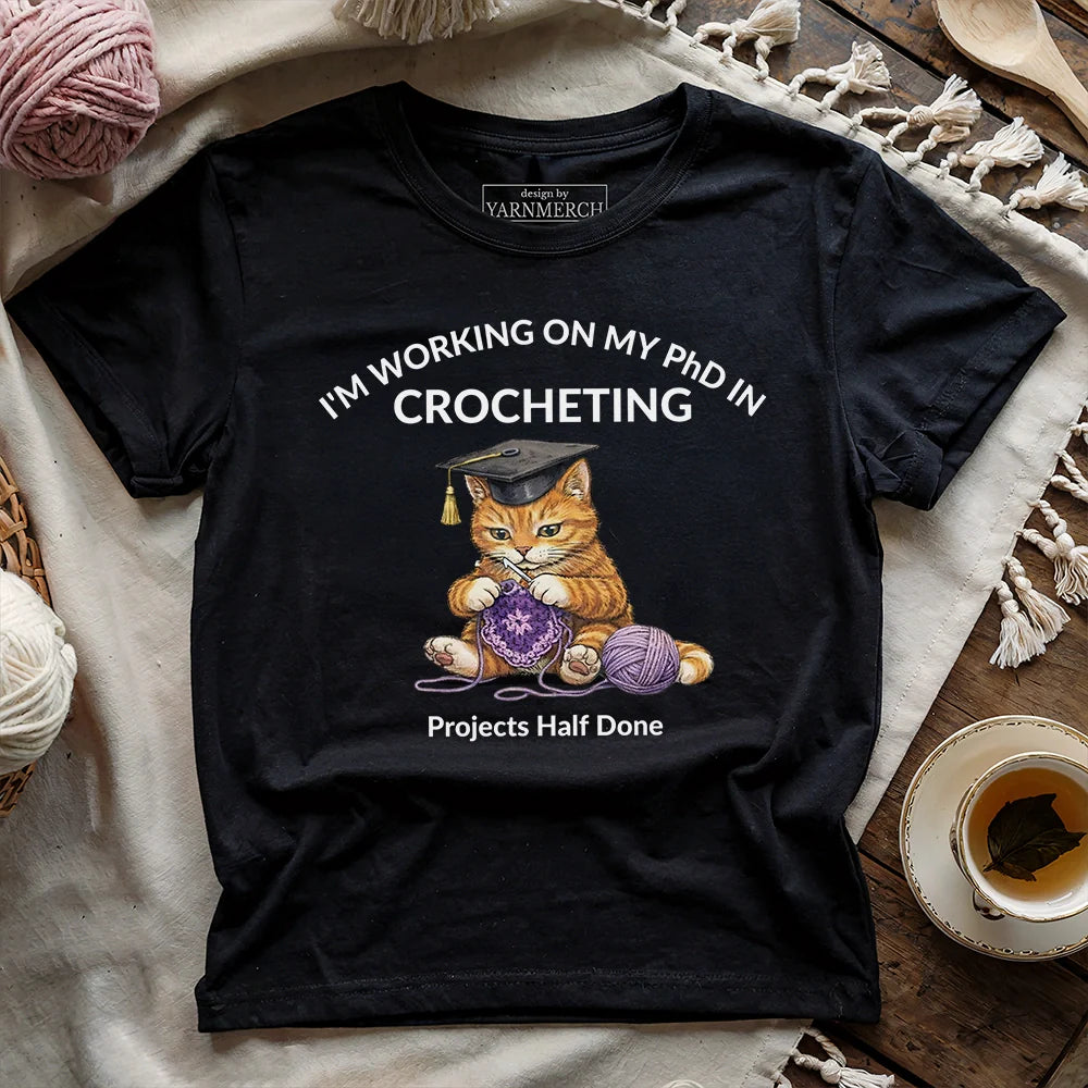 PhD In Crocheting T-shirt