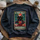 Is This Jolly Enough Sweatshirt