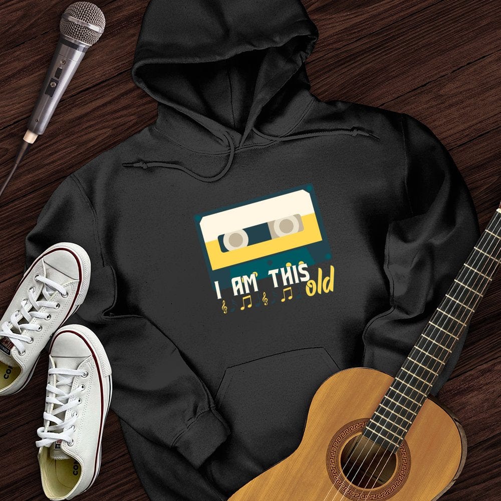 I Am This Old Hoodie