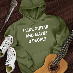 I Like Guitar and Maybe 3 People Hoodie