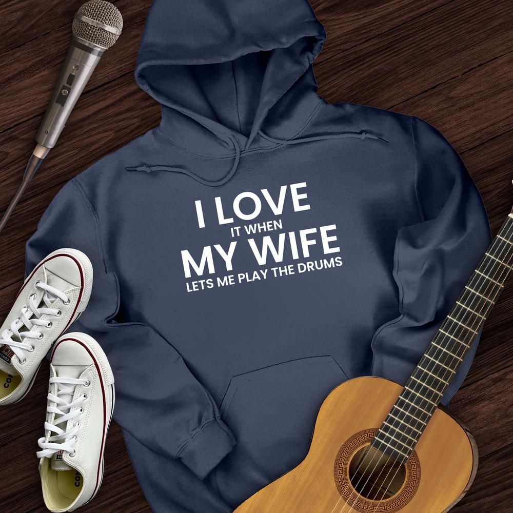 I Love When My Wife Hoodie