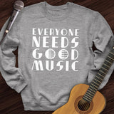 Everyone Needs Good Music Crewneck
