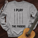 I Play The Faders Crewneck