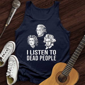 I Listen To Dead People Tank Top