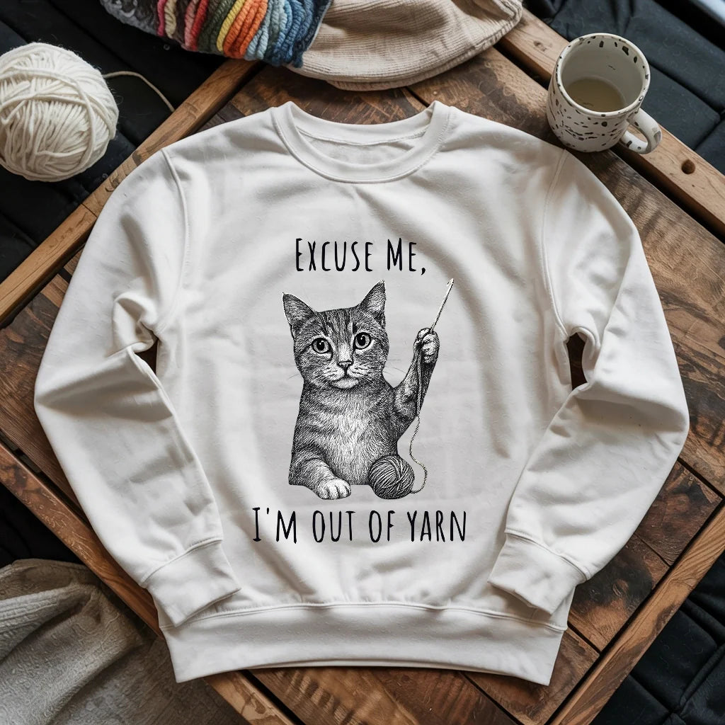 I'm out of yarn Sweatshirt